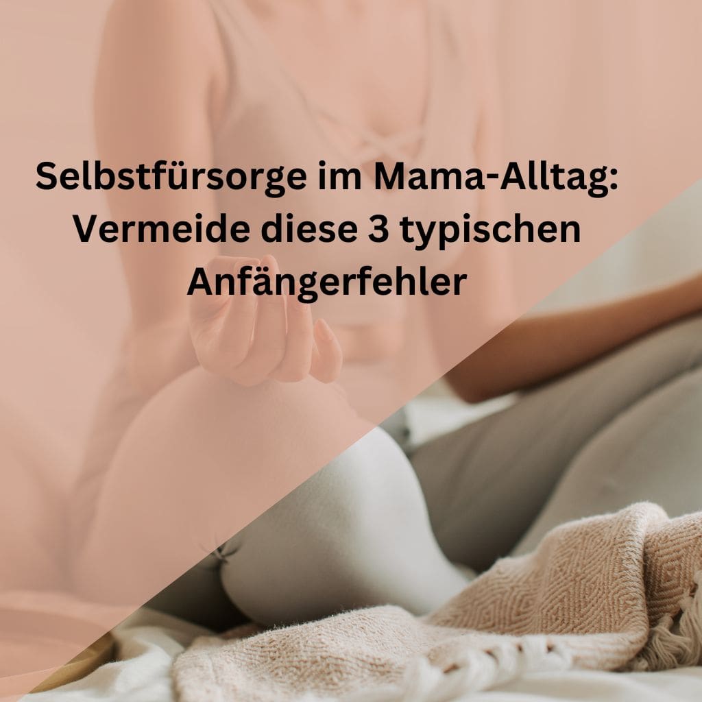 Selbstfürsorge als Mama
